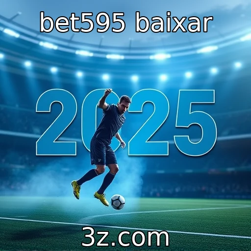 Futuro das apostas esportivas com Bet595 em 2025